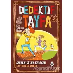 Koşu Yarışının Hilebazı - Dedektif Tayfa 3 - Şebnem Güler Karacan - Uğurböceği Yayınları