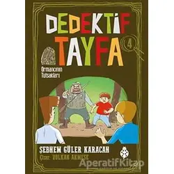 Ormancının Tutsakları - Dedektif Tayfa 4 - Şebnem Güler Karacan - Uğurböceği Yayınları