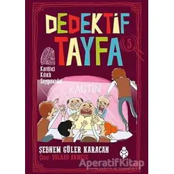 Kantinci Kılıklı Soyguncular - Dedektif Tayfa 5 - Şebnem Güler Karacan - Uğurböceği Yayınları