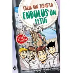 Tarık Bin Ziyadla Endülüsün Fethi - Şok Timi 4 - Muhiddin Yenigün - Uğurböceği Yayınları