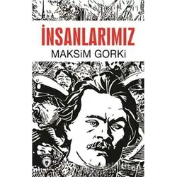 İnsanlarımız - Maksim Gorki - Dorlion Yayınları