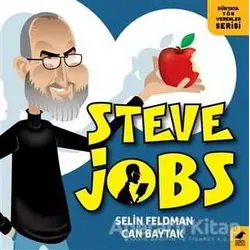 Steve Jobs - Dünyaya Yön Verenler Serisi - Selin Feldman - Kara Karga Yayınları