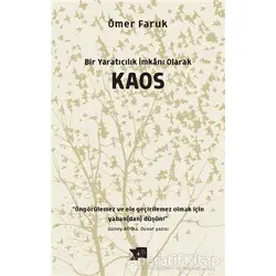 Bir Yaratıcılık İmkanı Olarak Kaos - Ömer Faruk - Altıkırkbeş Yayınları