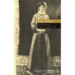 Kürd Kadınları Teali Cemiyeti (1919) - Rohat Alakom - Avesta Yayınları