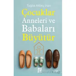 Çocuklar Anneleri ve Babaları Büyütür - Tuğba Akbey İnan - Nesil Yayınları