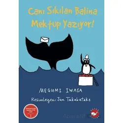 Canı Sıkılan Balina Mektup Yazıyor - Megumi Iwasa - Beyaz Balina Yayınları