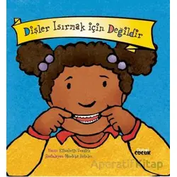 Dişler Isırmak İçin Değildir - Elizabeth Verdick - Nobel Çocuk