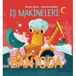 İş Makineleri Banyoda - Brooke Jorden - Nobel Çocuk