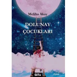 Dolunay Çocukları - Meliha Akay - Gita Yayınları