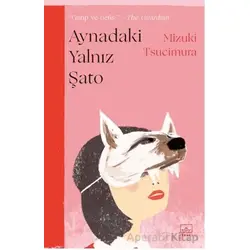 Aynadaki Yalnız Şato - Mizuki Tsucimura - İthaki Yayınları