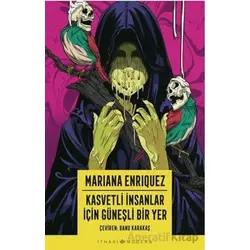Kasvetli İnsanlar İçin Güneşli Bir Yer - Mariana Enriquez - İthaki Yayınları