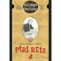 Büyük Haritacı ve Denizci: Piri Reis - Betül Özdemir Akpınar - Erdem Çocuk