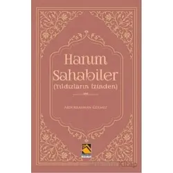 Hanım Sahabiler (Yıldızların İzinden) - Abdurrahman Gülmez - Buhara Yayınları