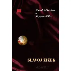Kutsal, Müstehcen ve Yaşayan-Ölüler - Slavoj Zizek - Encore Yayınları