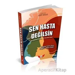 Sen Hasta Değilsin - İzzet Güllü - Minel Yayın