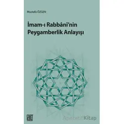 İmam-ı Rabbani’nin Peygamberlik Anlayışı - Mustafa Özgen - Palet Yayınları