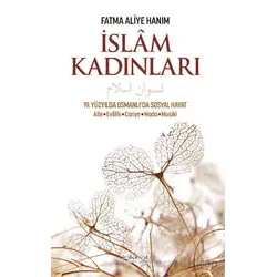 İslam Kadınları - Fatma Aliye Topuz - İnkılab Yayınları