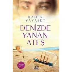 Denizde Yanan Ateş - Kader Yayaset - Anatolia Kitap