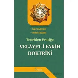 Teoriden Pratiğe Velayet-i Fakih Doktrini - Said Bağıstani - el-Mustafa Yayınları