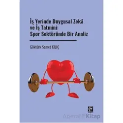 İş Yerinde Duygusal Zeka ve İş Tatmini: Spor Sektöründe Bir Analiz