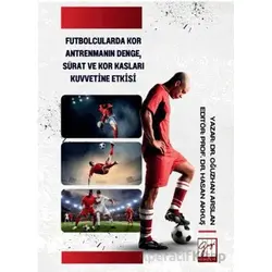 Futbolcularda Kor Antrenmanın Denge, Sürat Ve Kor Kasları Kuvvetine Etkisi