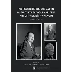 Marguerıte Yourcenar’ın Doğu Öyküleri Adlı Yapıtına Arketipsel Bir Yaklaşım