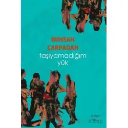 Taşıyamadığım Yük - Ruhsan Çarpadan - Everest Yayınları