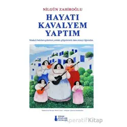 Hayatı Kavalyem Yaptım - Nilgün Zahiroğlu - Sokak Kitapları Yayınları
