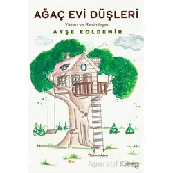 Ağaç Evi Düşleri - Ayşe Koldemir - İkinci Adam Yayınları