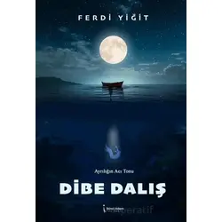 Dibe Dalış - Ferdi Yiğit - İkinci Adam Yayınları