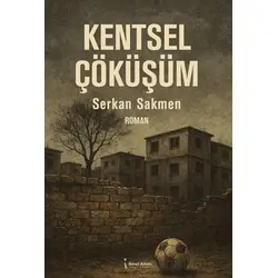 Kentsel Çöküşüm - Serkan Sakmen - İkinci Adam Yayınları