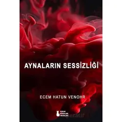 Aynaların Sessizliği - Ecem Hatun Venohr - Sokak Kitapları Yayınları