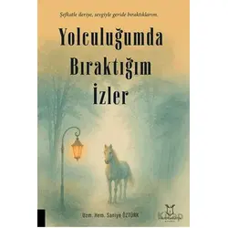 Yolculuğumda Bıraktığım İzler - Saniye Öztürk - Akademisyen Kitabevi