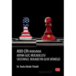 ABD-Çin Arasında Artan Güç Mücadelesi - Seda Gözde Tokatlı - Nobel Bilimsel Eserler