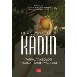 Her Şeyin Sebebi Kadın - Kolektif - Nobel Bilimsel Eserler