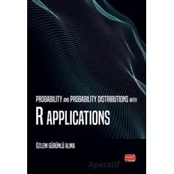 Probability and Probability Distributions With R Applications