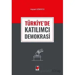 Türkiyede Katılımcı Demokrasi - Veysel Görücü - Adalet Yayınevi