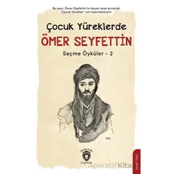 Çocuk Yüreklerde Ömer Seyfettin Seçme Öyküler - 2 - Kolektif - Dorlion Yayınları