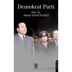 Demokrat Parti - Ahmet Yusuf Yılmaz - Dorlion Yayınları