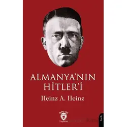 Almanya’nın Hitler’i - Heinz A. Heinz - Dorlion Yayınları