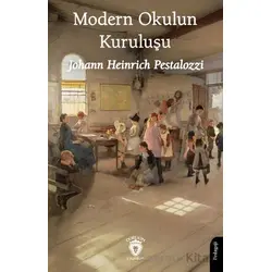 Modern Okulun Kuruluşu - Johann Heinrich Pestalozzi - Dorlion Yayınları