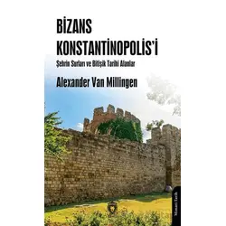 Bizans Konstantinopolis’i Şehrin Surları ve Bitişik Tarihi Alanlar