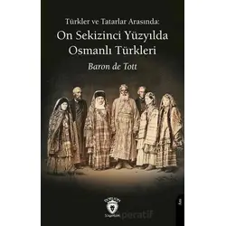Türkler ve Tatarlar Arasında: On Sekizinci Yüzyılda Osmanlı Türkleri