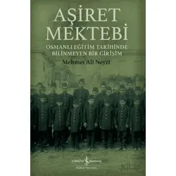 Aşiret Mektebi - Mehmet Ali Neyzi - İş Bankası Kültür Yayınları