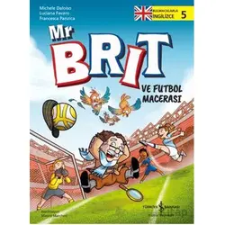 Mr Brit ve Futbol Macerası - Michele Daloiso - İş Bankası Kültür Yayınları