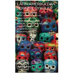 Latin Amerikadan Tekinsiz Öyküler - Kollektif - İş Bankası Kültür Yayınları