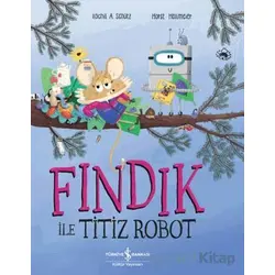 Fındık İle Titiz Robot - Xochil A. Schütz - İş Bankası Kültür Yayınları