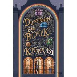 Dünyanın En Büyük Kitapçısı - Amelia Mellor - İş Bankası Kültür Yayınları