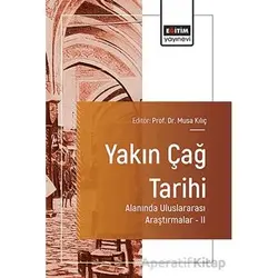 Yakın Çağ Tarihi Alanında Uluslararası Araştırmalar – II