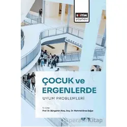 Çocuk ve Ergenlerde Uyum Problemleri - Serkan Cengiz - Eğitim Yayınevi - Bilimsel Eserler
